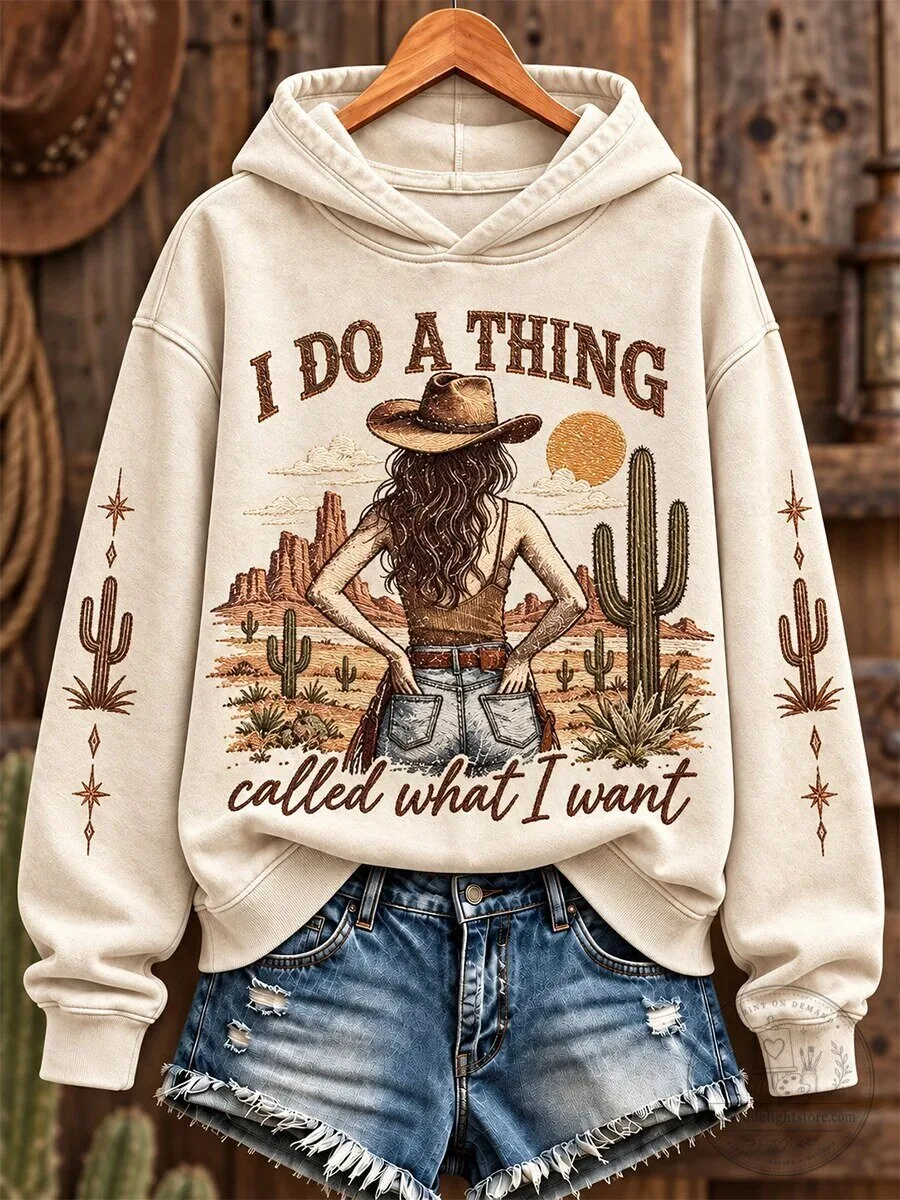 Western Cowgirl Desert Landscape "I Do A Thing Called What I Want" Hoodie
